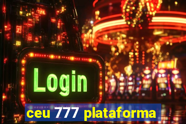 ceu 777 plataforma